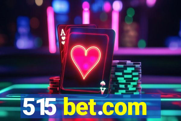 515 bet.com